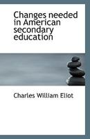 Changes needed in American secondary education 0526495952 Book Cover