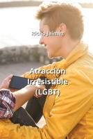 Atracción Irresistible (LGBT) (Spanish Edition) B0CN1ZPHXW Book Cover