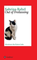Out of Freilassing: Abenteuer des Katers Luke 3347373642 Book Cover