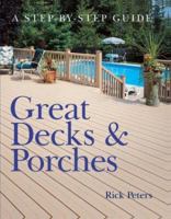 Great Decks & Porches: A Step-by-Step Guide 0806966432 Book Cover