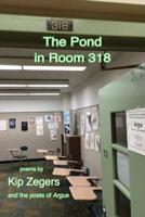 The Pond in Room 318 1939929423 Book Cover