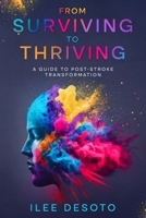 From Surviving to Thriving: A Guide to Post-Stroke Transformation 145664601X Book Cover