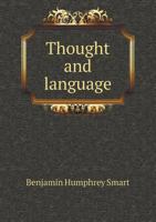 Thought and Language: An Essay Having in View the Revival, Correction, and Exclusive Establishment 1103719556 Book Cover