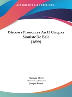 Discours Prononces Au II Congres Sioniste De Bale (1899) 1160875146 Book Cover