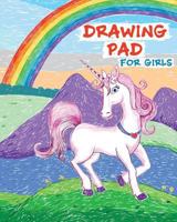 Drawing Pad for Girls: Rainbows and Unicorns Sketch Book with Blank Drawing Paper for Girls: Top Gifts for Ages 5, 6, 7, 8, 9, and 10 Year Olds 1945006749 Book Cover