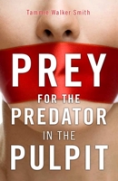 Prey For The Predator In The Pulpit 1735641421 Book Cover