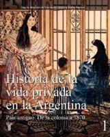Historia de La Vida Privada En La Argentina - Tomo 1 9505115385 Book Cover
