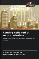 Routing nelle reti di sensori wireless: Sfide e soluzioni per un routing efficiente nelle reti wireless (Italian Edition) 6208773156 Book Cover