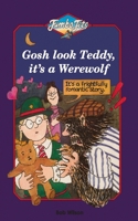 Gosh Look Teddy, It's a Werewolf (Jumbo Jets) 0006751733 Book Cover