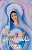 Mary\'s Message of Love 0931892333 Book Cover