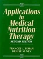 Applications in Medical Nutrition Therapy (2nd Edition) 0133750159 Book Cover