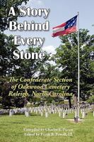 A Story Behind Every Stone: The Confederate Section of Oakwood Cemetery 098455291X Book Cover