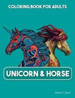 Unicorn & Horse Coloring book for Adults: Beautiful Coloring Pages An Adult Coloring Book with Fun Relax and Stress Relief 1721972773 Book Cover