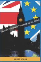 100 Things You Want to Know about Brexit 1096913712 Book Cover
