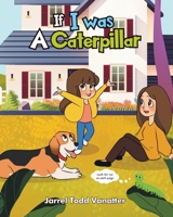 If I Was A Caterpillar 1637842724 Book Cover