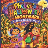 Phebee’s Halloween Nightmare: Story Time Edition B0HMHB6CK5 Book Cover
