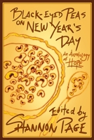 Black-Eyed Peas on New Year's Day: An Anthology of Hope 1636320066 Book Cover