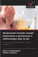Skutecznośc techniki energii mięśniowej w porównaniu z refleksologią stóp na ból 620967075X Book Cover