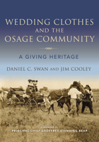 Wedding Clothes and the Osage Community: A Giving Heritage 0253043026 Book Cover