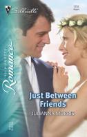 Just Between Friends 0373197314 Book Cover