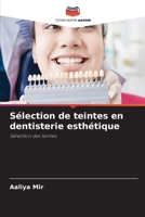 Sélection de teintes en dentisterie esthétique (French Edition) 6208285828 Book Cover