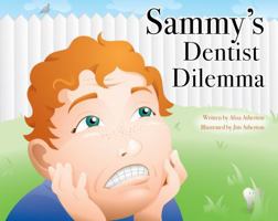 Sammy's Dentist Dilemma 0982716710 Book Cover