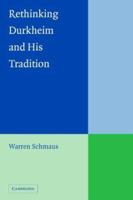 Rethinking Durkheim and His Tradition 0521037956 Book Cover