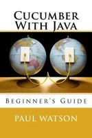 Cucumber with Java: Beginner's Guide 1535323744 Book Cover