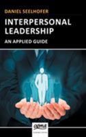 Interpersonal Leadership: An Applied Guide 3952394491 Book Cover