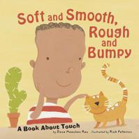Soft and Smooth, Rough and Bumpy [Scholastic]: A Book about Touch 1404865446 Book Cover