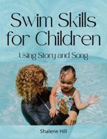 Swim Skills for Children: Using Story and Song B0F1YT1XNB Book Cover