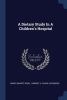 A Dietary Study In A Children's Hospital 1377081044 Book Cover