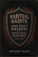 Habitual Hadith for Huge Heavy Hasanat During Successful Jihadi Ribat Doing Adhkar after Salat 1967724601 Book Cover