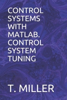 Control Systems with Matlab. Control System Tuning 1698900783 Book Cover