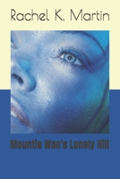 Mountie Wan's Lonely Hill B0F94HNWN6 Book Cover
