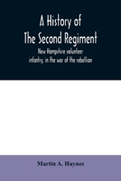History of the Second Regiment New Hampshire Volunteers Its Camps Marches and Battles 1429015977 Book Cover