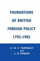 The Foundation of British Foreign Policy, 1792-1902 0415760550 Book Cover