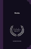 The Works of Washington Irving 0890090769 Book Cover