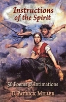 Instructions of the Spirit: 50 Poems & Intimations 1732185042 Book Cover