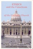 Ethics and the Catechism of the Catholic Church (Mlkam-Screen Arts and New Media Aesthetics) 0940866803 Book Cover