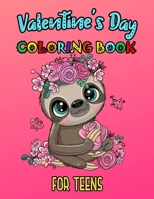 Valentine's Day Coloring Book For Teens: Romantic Love Valentines Day Coloring Book Containing Heart Floral Line Art To Color for Kids and Teens or Co B08QDL1YG4 Book Cover