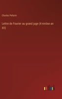 Lettre de Fourier au grand juge (4 nivôse an XII) 3385049288 Book Cover