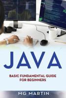 Java: Basic Fundamental Guide for Beginners 1721906940 Book Cover