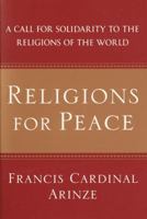 Religions for Peace: A Call for Solidarity to the Religions of the World 0385504608 Book Cover