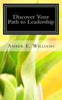 Discover Your Path to Leadership 098209731X Book Cover