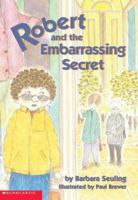 Robert and the Embarrassing Secret 0439443784 Book Cover