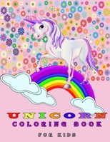 Unicorn Coloring Book for Kids: Ages 4-8 Magical Unicorn Coloring Book for Girls, Boys, and Anyone Who Loves Unicorns (Unicorns Coloring Books) 120 PAGES large 8.5x11 size B084B23GGK Book Cover