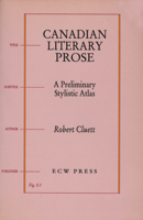 Canadian Literary Prose: A Preliminary Stylistic Atlas 1550220985 Book Cover