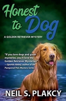 Honest to Dog (Cozy Dog Mystery): Golden Retriever Mystery #7 B0D7FVSZC8 Book Cover