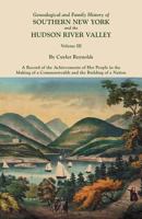 Genealogical and family history of southern New York and the Hudson River Valley Volume 3 0806356111 Book Cover